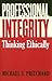 Professional Integrity: Thinking Ethically