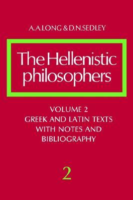 The Hellenistic Philosophers, Volume 2: Greek and Latin Texts with Notes and Bibliography (Paperback)