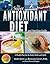 The Super Antioxidant Diet and Nutrition Guide: A Health Plan for the Body, Mind, and Spirit