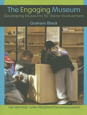 The Engaging Museum: Developing Museums for Visitor Involvement (Paperback)