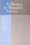 A Theatre for Women's Voices: Plays and History from The Women's Project at 25
