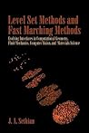 Level Set Methods and Fast Marching Methods: Evolving Interfaces in Computational Geometry, Fluid Mechanics, Computer Vision, and Materials Science ... Computational Mathematics, Series Number 3) Level Set Methods and Fast Marching Methods: Evolving Interfaces in Computational Geometry, Fluid Mechanics, Computer Vision, and Materials Science ... Computational Mathematics, Series Number 3)