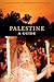 Palestine: A Guide