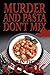 Murder and Pasta Don't Mix