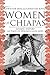 Women of Chiapas by Christine Eber
