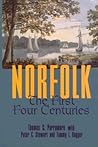 Norfolk: The First Four Centuries