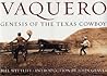 Vaquero: Genesis of the Texas Cowboy
