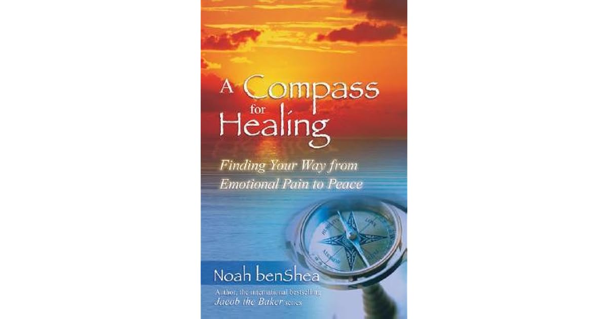 A Compass for Healing: Finding Your Way from Emotional Pain to Peace by
