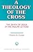 A Theology of the Cross: Th...