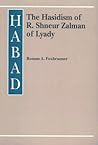 Habad: The Hasidism of R. Shneur Zalman of Lyady