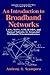 An Introduction to Broadband Networks: LANs, MANs, ATM, B-ISDN, and Optical Networks for Integrated Multimedia Telecommunications (Applications of Communications Theory)