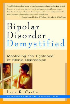Bipolar Disorder Demystified: Mastering the Tightrope of Manic Depression (Paperback)