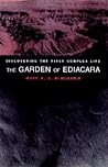 The Garden of Ediacara The Garden of Ediacara