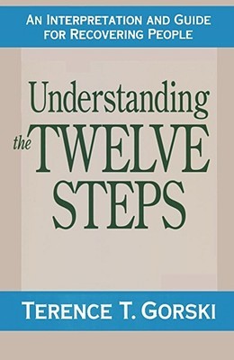 Understanding the Twelve Steps: An Interpretation and Guide for Recovering (Paperback)