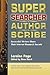Super Searcher, Author, Scribe: Successful Writers Share Their Internet Research Secrets (Super Searchers series)