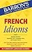 French Idioms by David Sices
