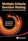MULTIPLE CRITERIA DECISION MAKING: FROM EARLY HISTORY TO THE 21ST CENTURY