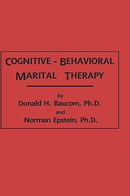 Cognitive-Behavioral Marital Therapy (Brunner/Mazel Cognitive Therapy Series)