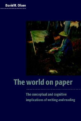 The World on Paper: The Conceptual and Cognitive Implications of Writing and Reading (Paperback)