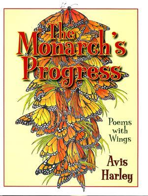 The Monarch's Progress: Poems with Wings (Hardcover)