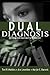 Dual Diagnosis: An Integrated Approach to Treatment