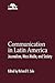 Communication in Latin America: Journalism, Mass Media, and Society (Jaguar Books on Latin America)
