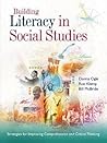 Building Literacy in Social Studies: Strategies for Improving Comprehension and Critical Thinking Building Literacy in Social Studies: Strategies for Improving Comprehension and Critical Thinking