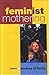 Feminist Mothering by Andrea O'Reilly