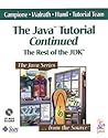 The Java Tutorial Continued: The Rest of the Jdk (Java Series)