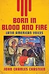 Born in Blood and Fire: Latin American Voices