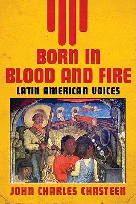 Born in Blood and Fire: Latin American Voices (Paperback)