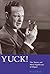 Yuck!: The Nature and Moral Significance of Disgust (Life and Mind: Philosophical Issues in Biology and Psychology)