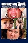Something's Very Wrong: Sports parents drive me nuts!