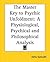 The Master Key to Psychic Unfoldment: A Physiological, Psychical and Philosophical Analysis