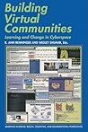 Building Virtual Communities: Learning and Change in Cyberspace (Learning in Doing: Social, Cognitive and Computational Perspectives)