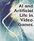 AI and Artificial Life in Video Games