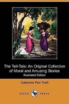 The Tell-Tale: An Original Collection of Moral and Amusing Stories (Paperback)
