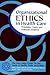 Organizational Ethics in Health Care by Philip J. Boyle