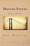 Moving Pieces by Emily Maroutian