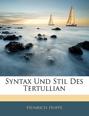 Syntax Und Stil Des Tertullian (German Edition)