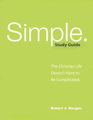 Simple. Study Guide: The Christian Life Doesn't Have to Be Complicated (Paperback)