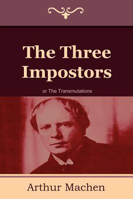 The Three Impostors or The Transmutations