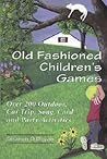 Old Fashioned Children's Games by Sharon O'Bryan