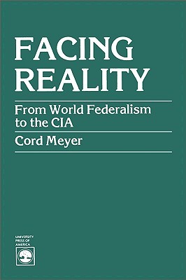 Facing Reality: From World Federalism to the CIA (Paperback)