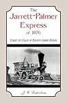 The Jarrett-Palmer Express of 1876, Coast to Coast in Eighty-Three Hours