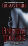 Finishing Touches by Thomas Tessier