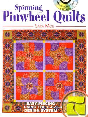 Spinning Pinwheel Quilts: Curved Piecing Using the 3-6-9 Design System (Paperback)