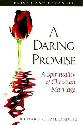 Daring Promise: A Spirituality of Christ: A Spirituality of Christian Marriage (Paperback)