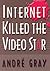 Internet Killed the Video Star