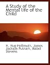 A Study of the Mental life of the Child